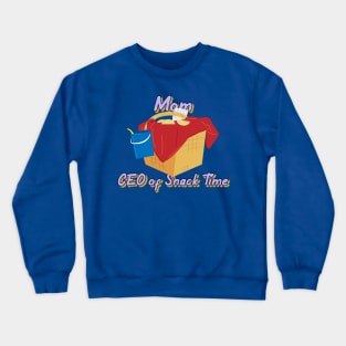 Mom: CEO of snack time Mother's Day Crewneck Sweatshirt